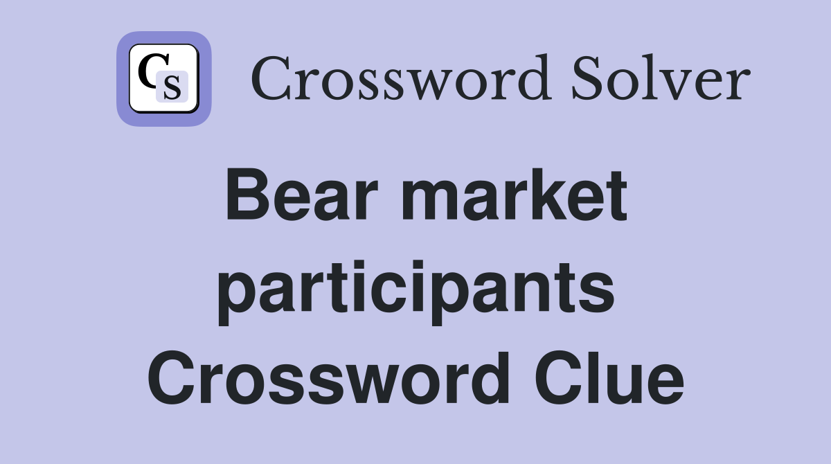 Bear market participants Crossword Clue