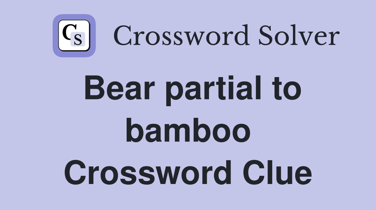 Bear partial to bamboo Crossword Clue