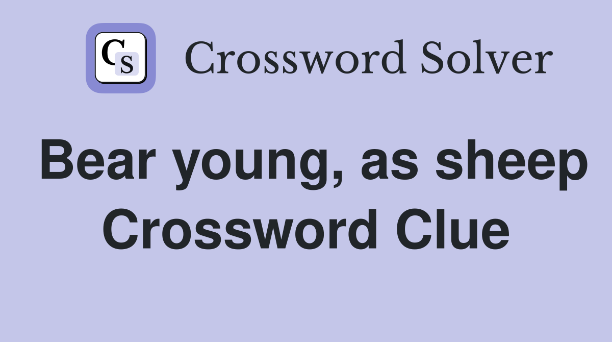 Bear young, as sheep Crossword Clue