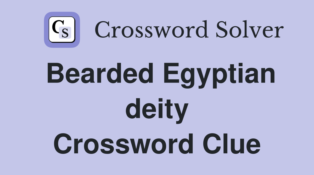 Bearded Egyptian deity Crossword Clue