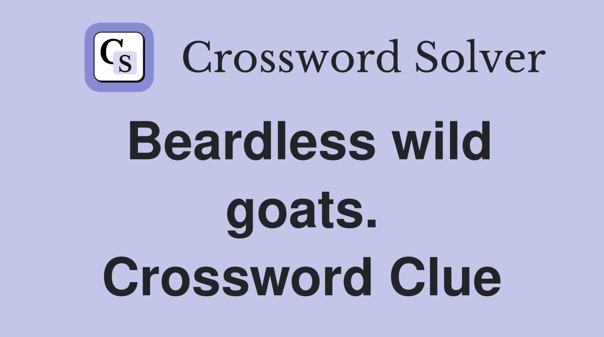 Beardless wild goats. Crossword Clue