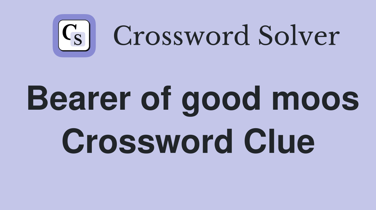 Bearer of good moos Crossword Clue