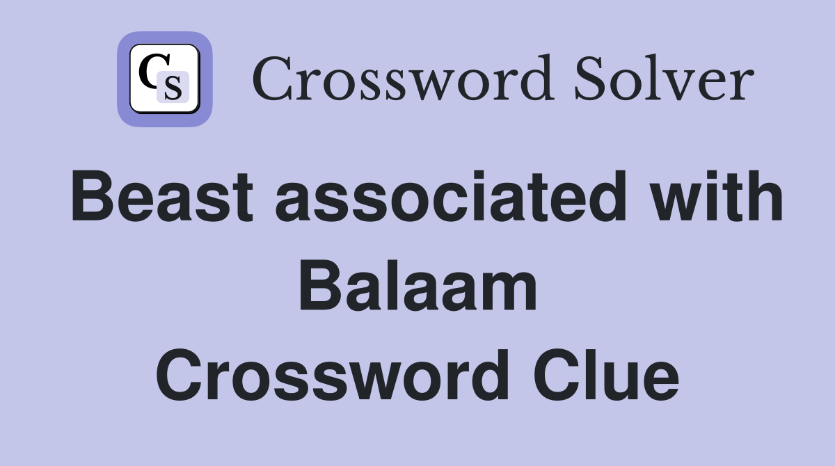 Beast associated with Balaam Crossword Clue