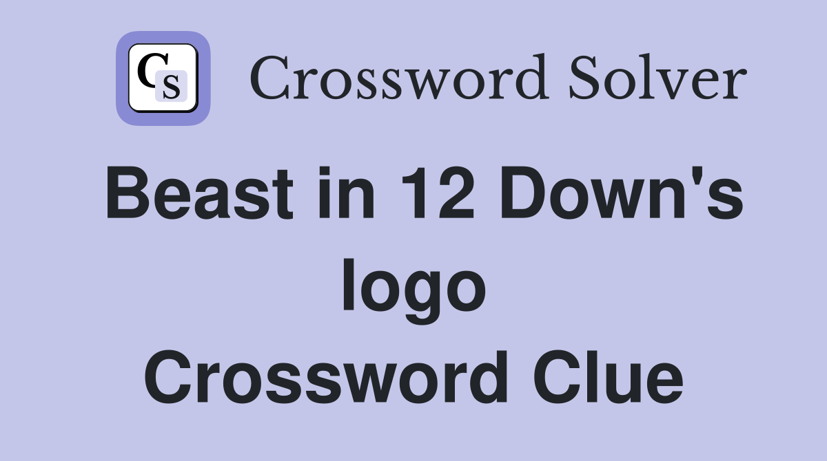 Beast in 12 Down's logo Crossword Clue