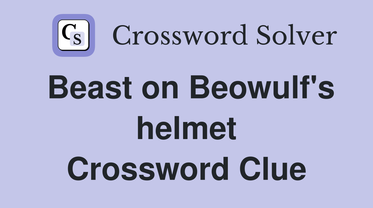 Beast on Beowulf's helmet Crossword Clue