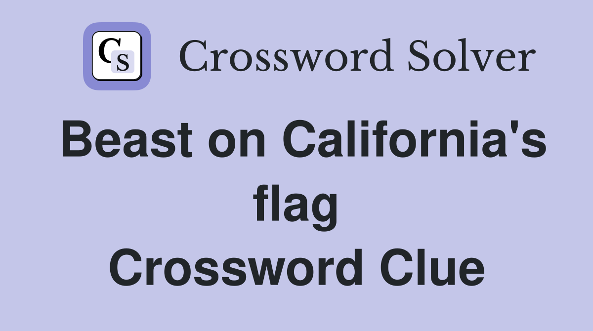 Beast on California's flag Crossword Clue