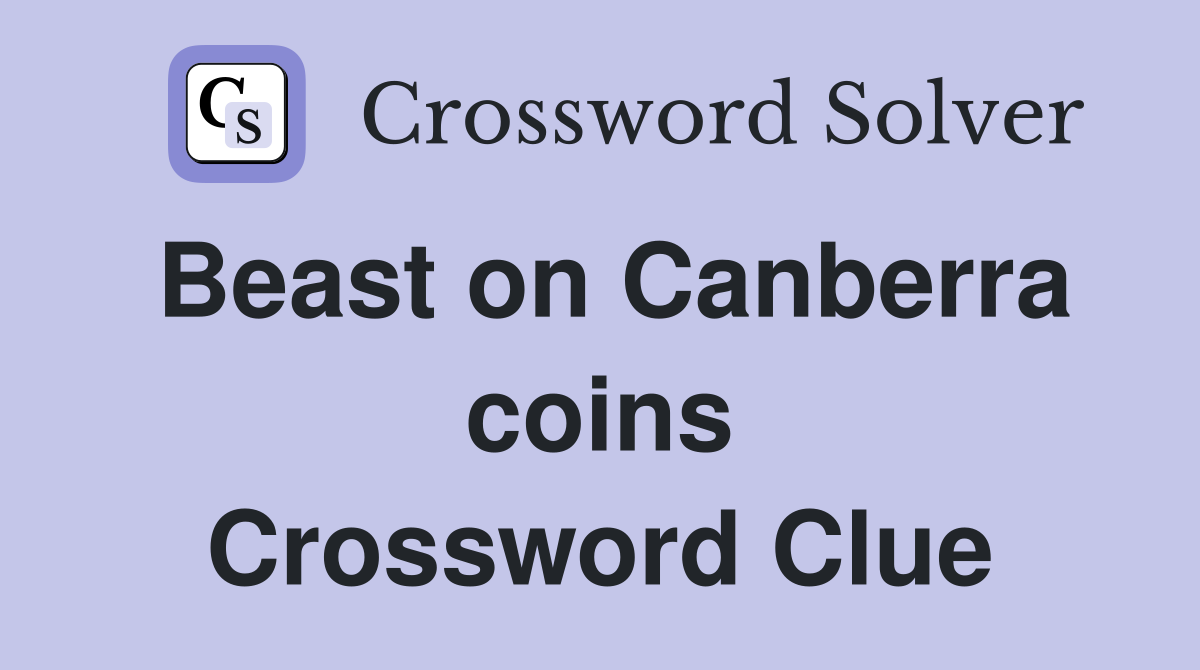 Beast on Canberra coins Crossword Clue