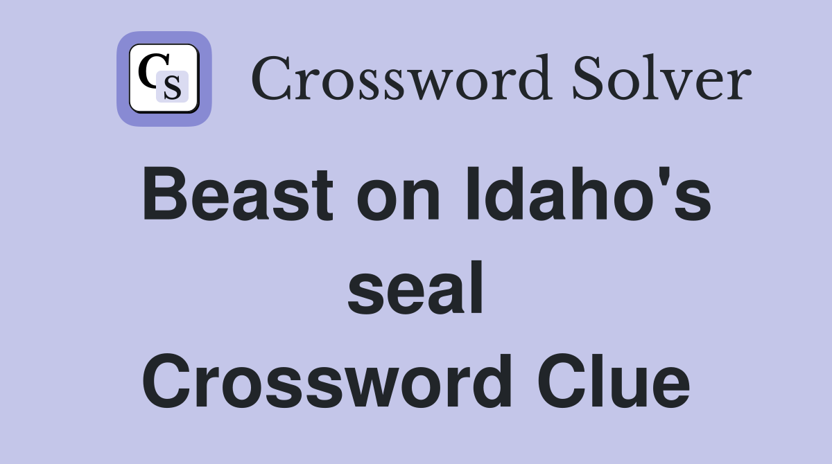 Beast on Idaho's seal Crossword Clue