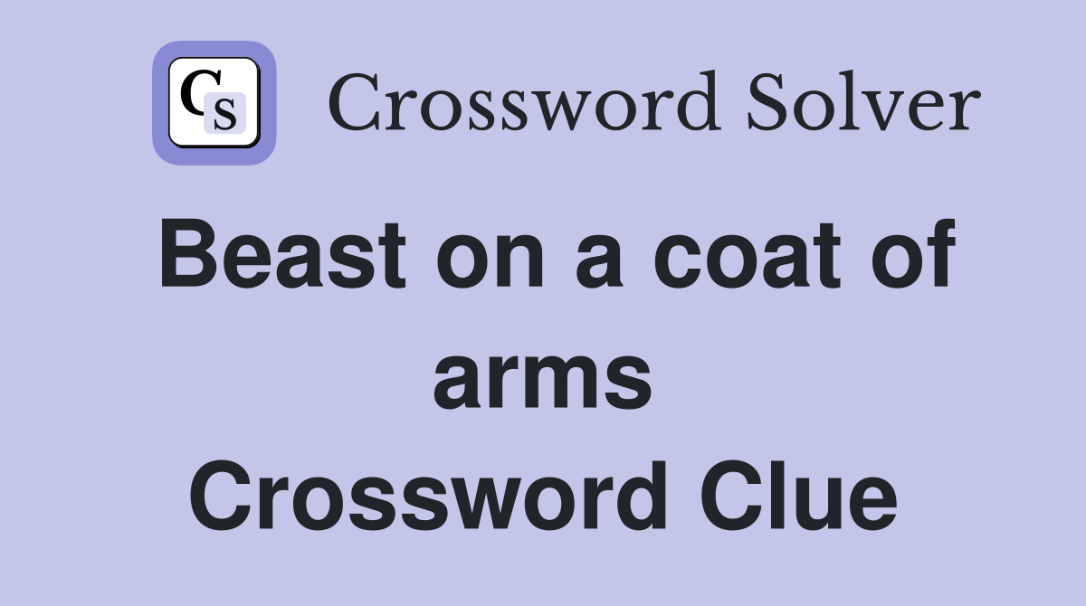 Beast on a coat of arms Crossword Clue