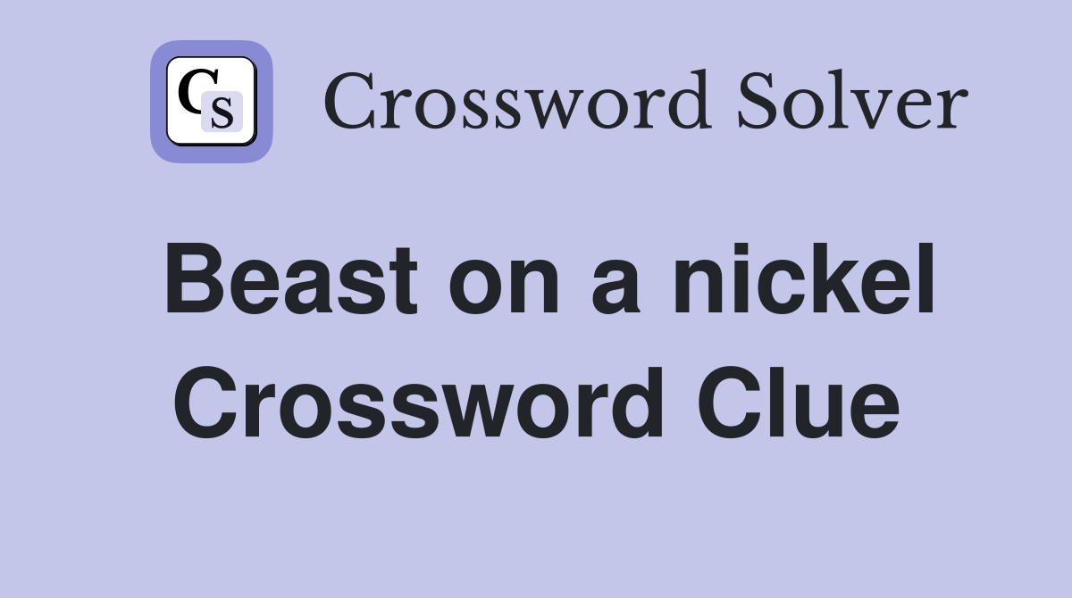 Beast on a nickel Crossword Clue