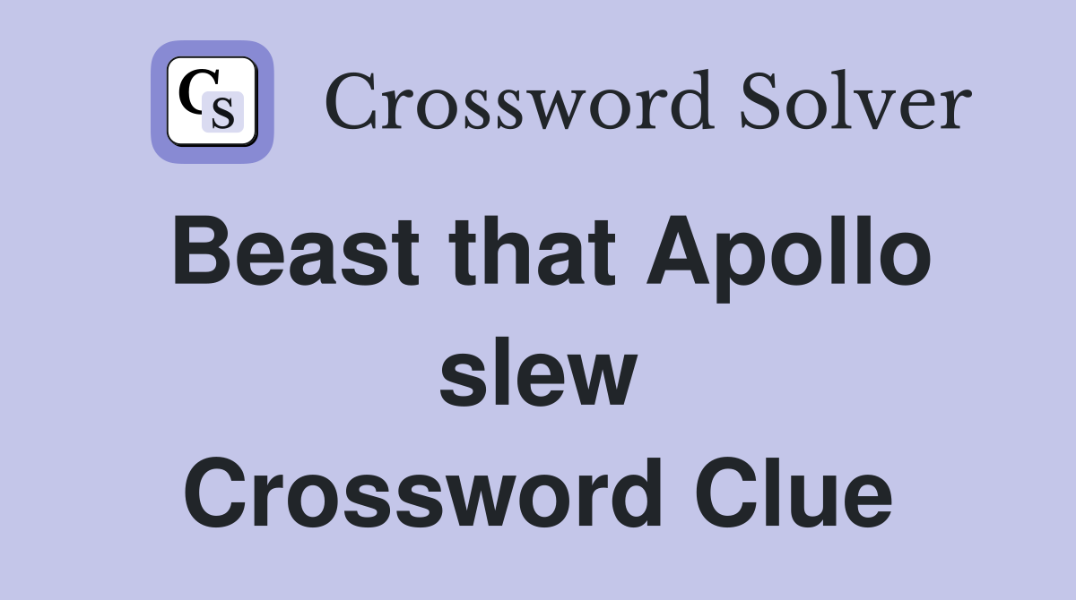 Beast that Apollo slew Crossword Clue