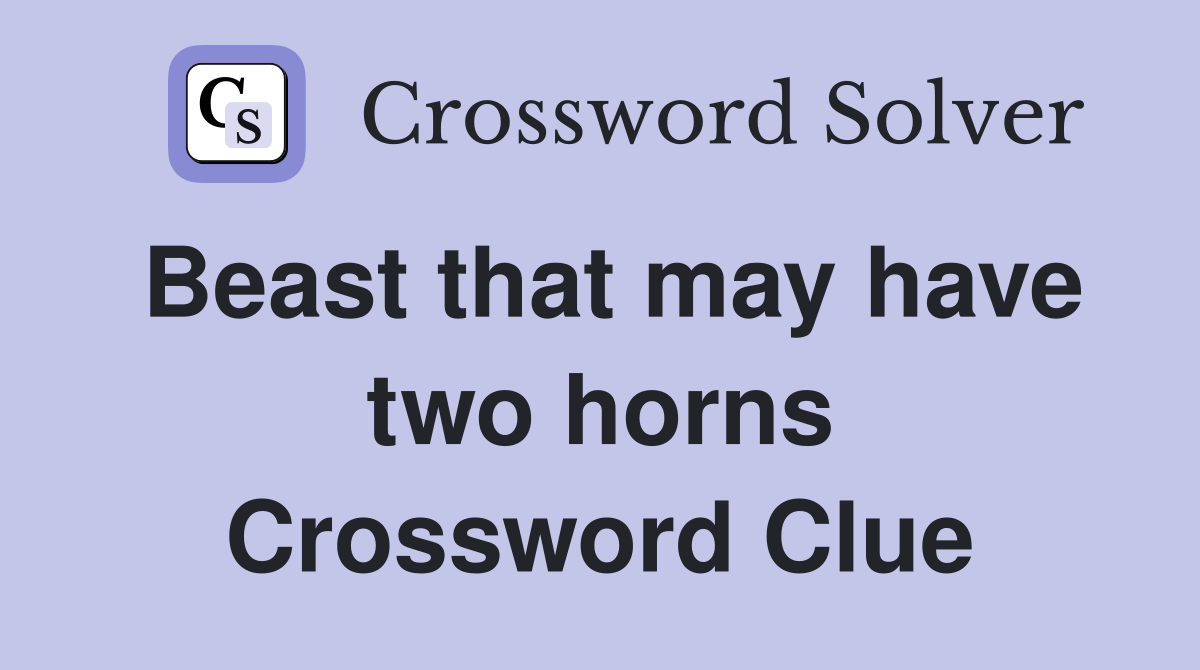 Beast that may have two horns Crossword Clue