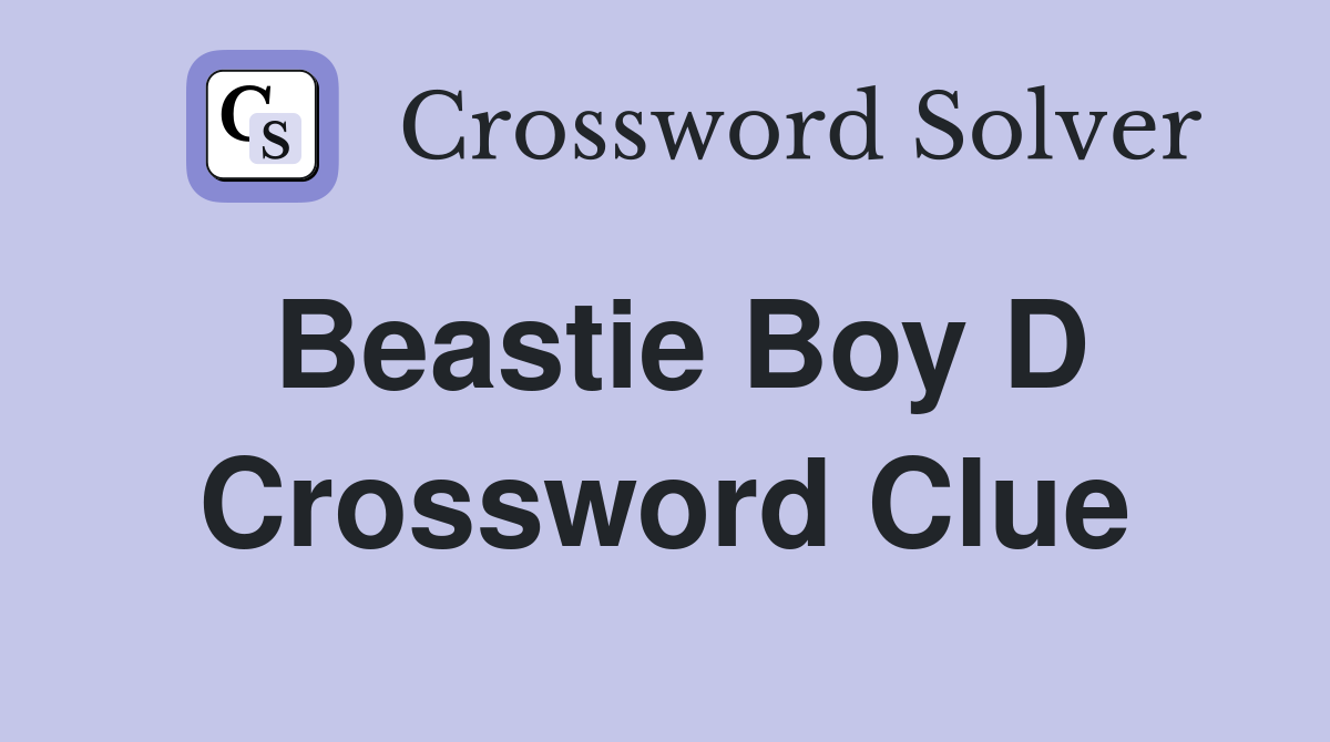 Beastie Boy D Crossword Clue