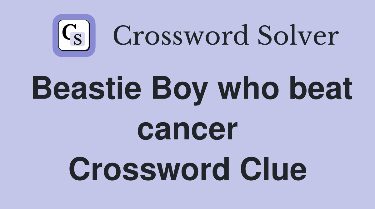 Beastie Boy who beat cancer Crossword Clue