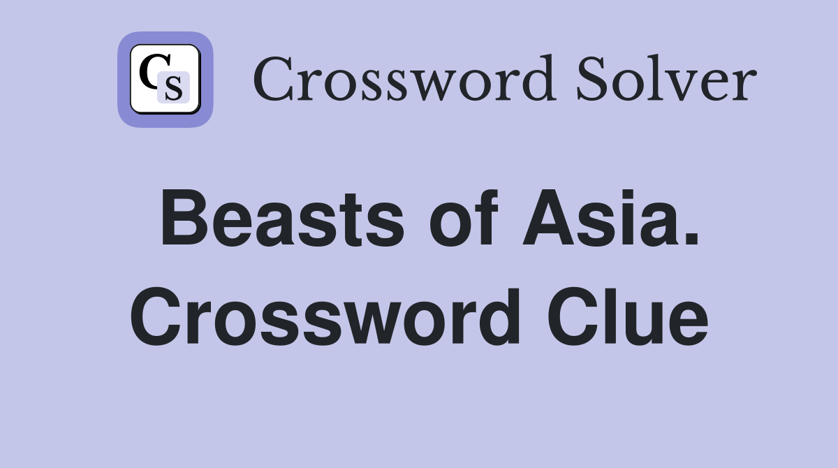 Beasts of Asia. Crossword Clue