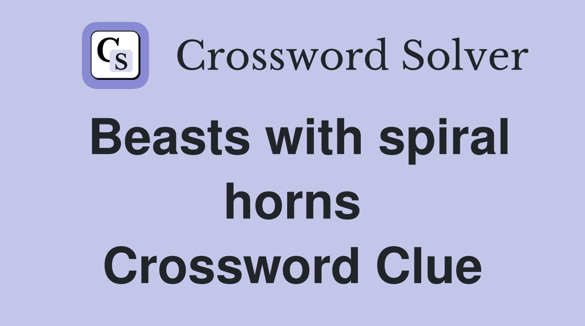 Beasts with spiral horns Crossword Clue