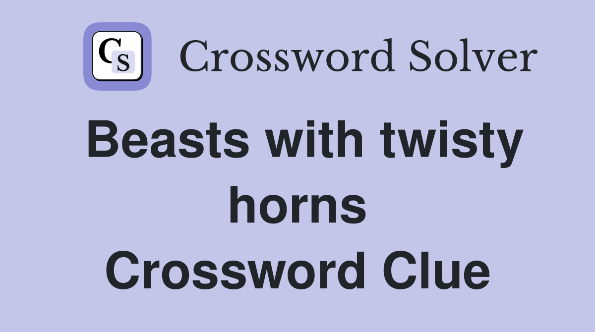 Beasts with twisty horns Crossword Clue