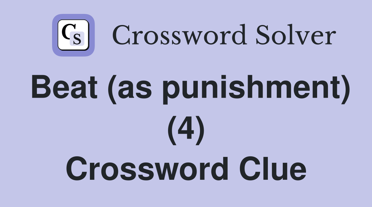 Beat (as punishment) (4) Crossword Clue