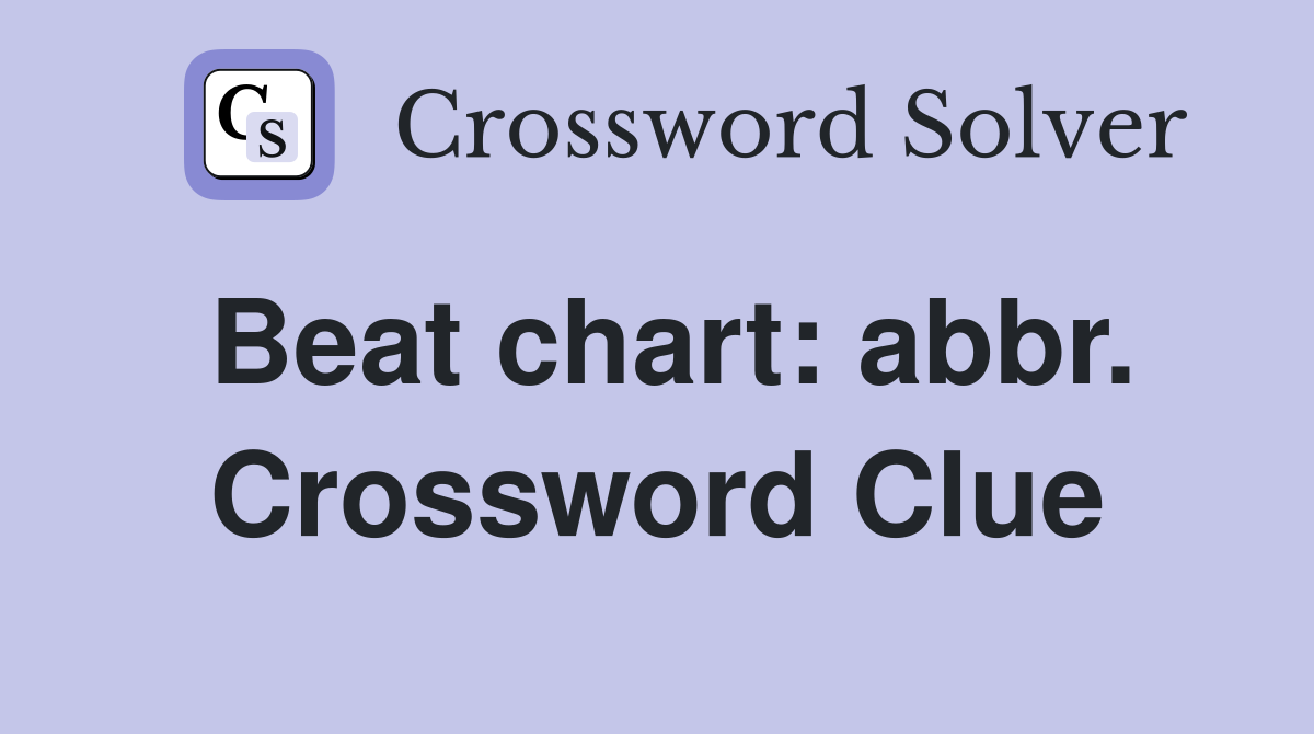 Beat chart: abbr. Crossword Clue