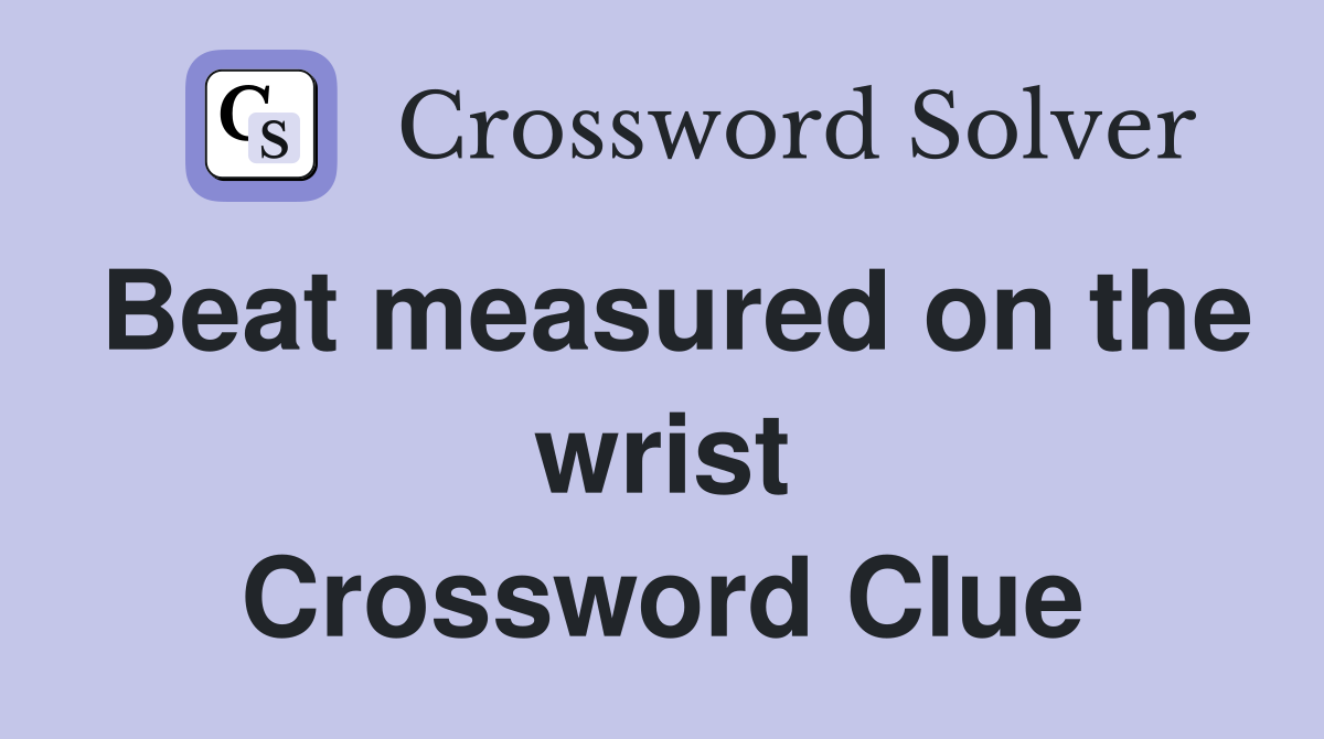 Beat measured on the wrist Crossword Clue