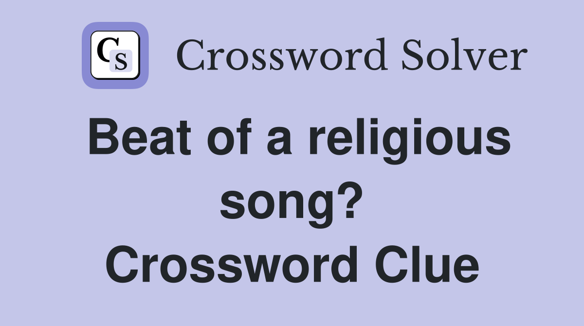 Beat of a religious song? Crossword Clue