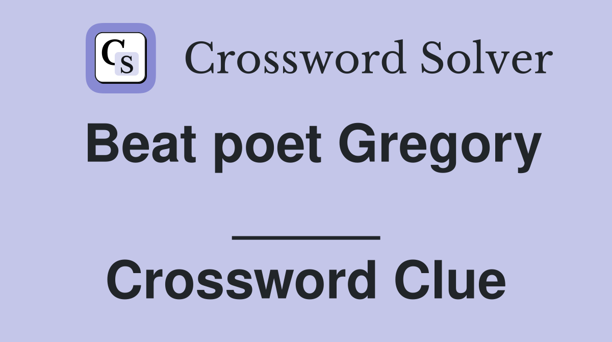 Beat poet Gregory _____ Crossword Clue
