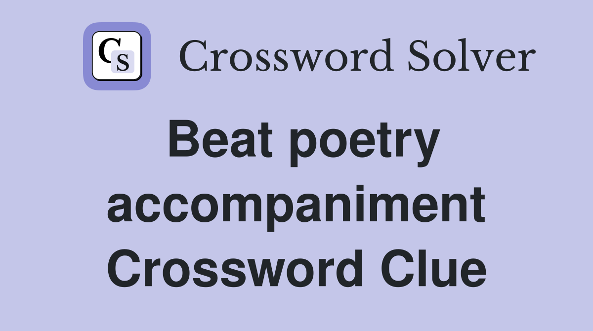 Beat poetry accompaniment Crossword Clue
