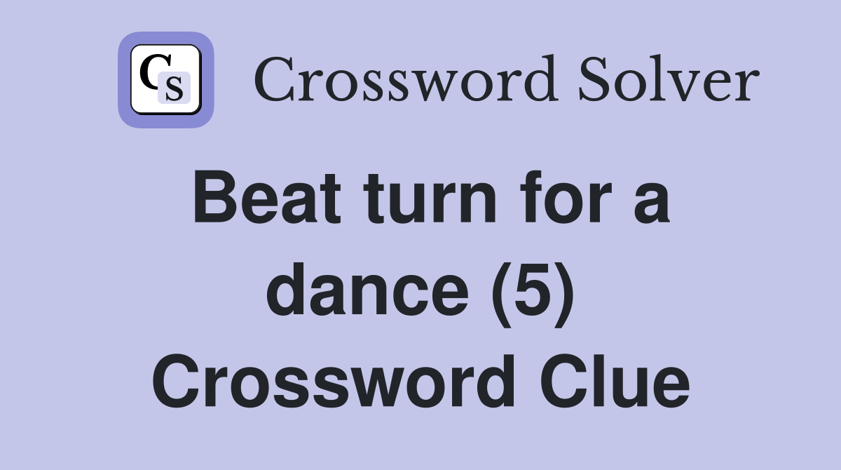 Beat turn for a dance (5) Crossword Clue