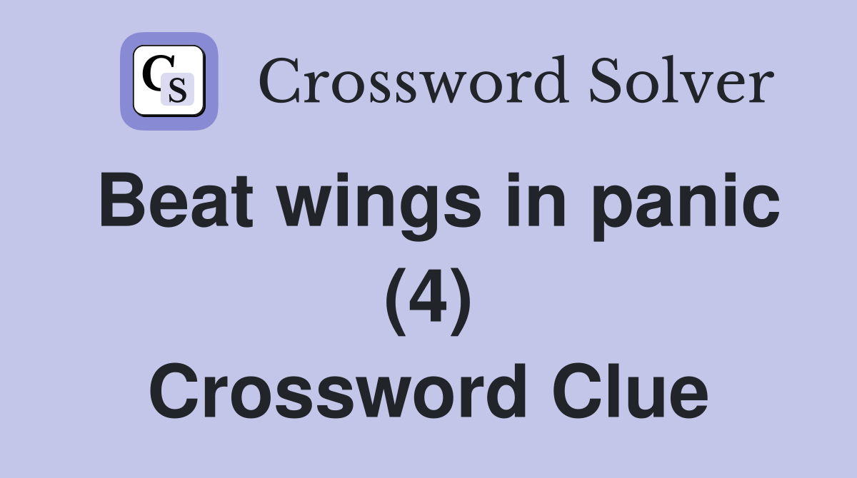 Beat wings in panic (4) Crossword Clue