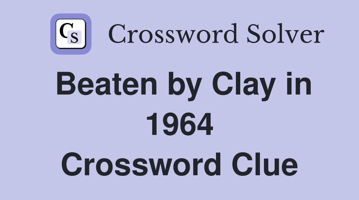 Beaten by Clay in 1964 Crossword Clue