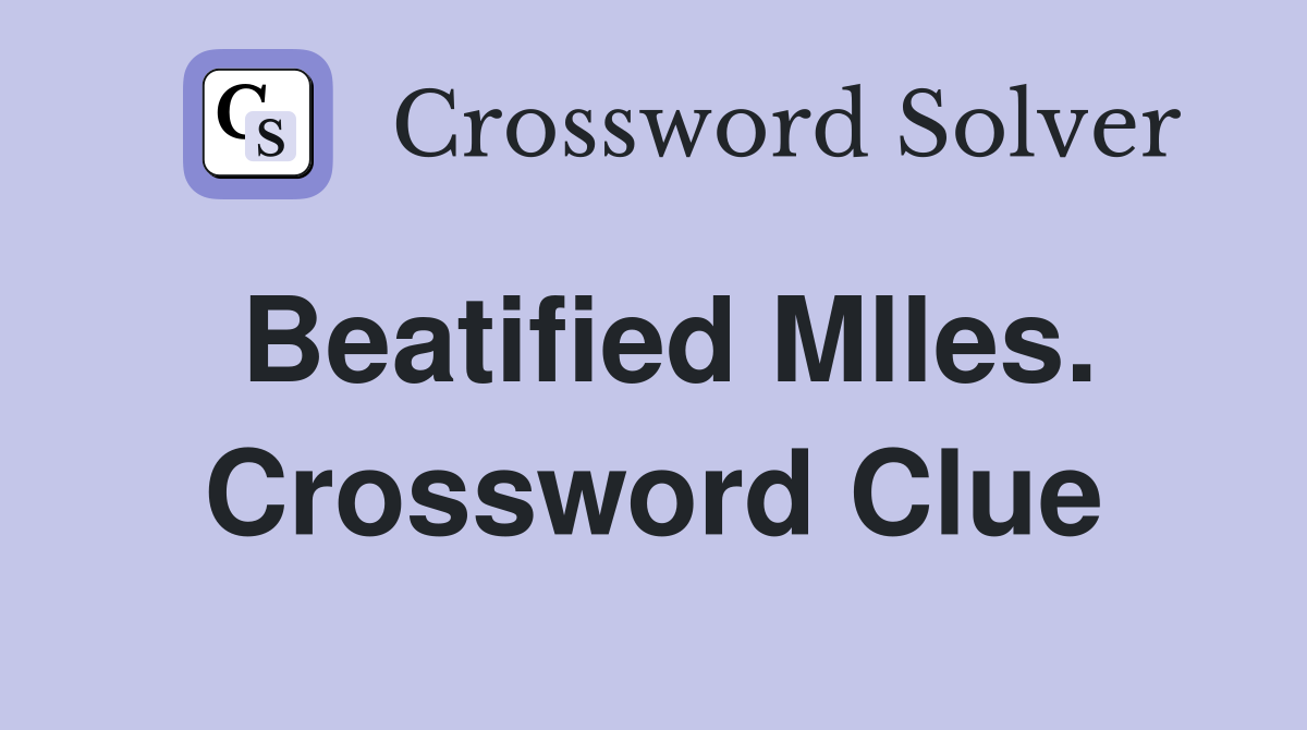 Beatified Mlles. Crossword Clue