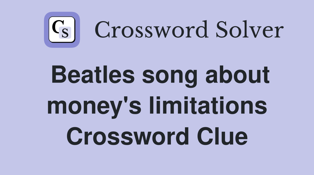 Beatles song about money's limitations Crossword Clue