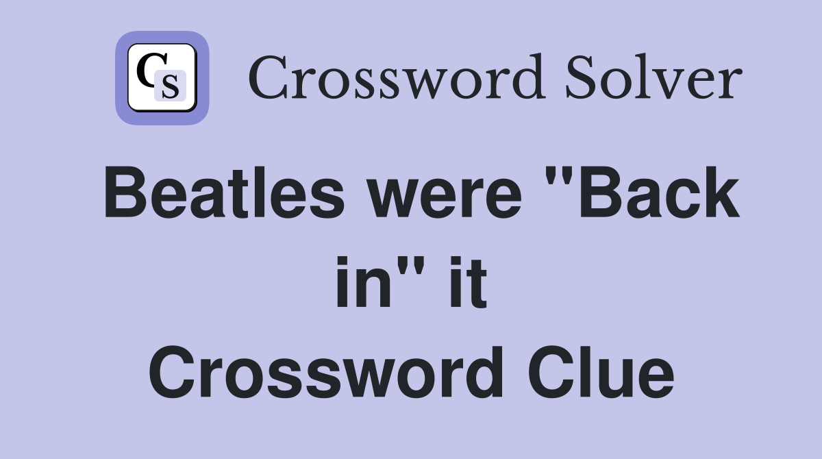 Beatles were "Back in" it Crossword Clue