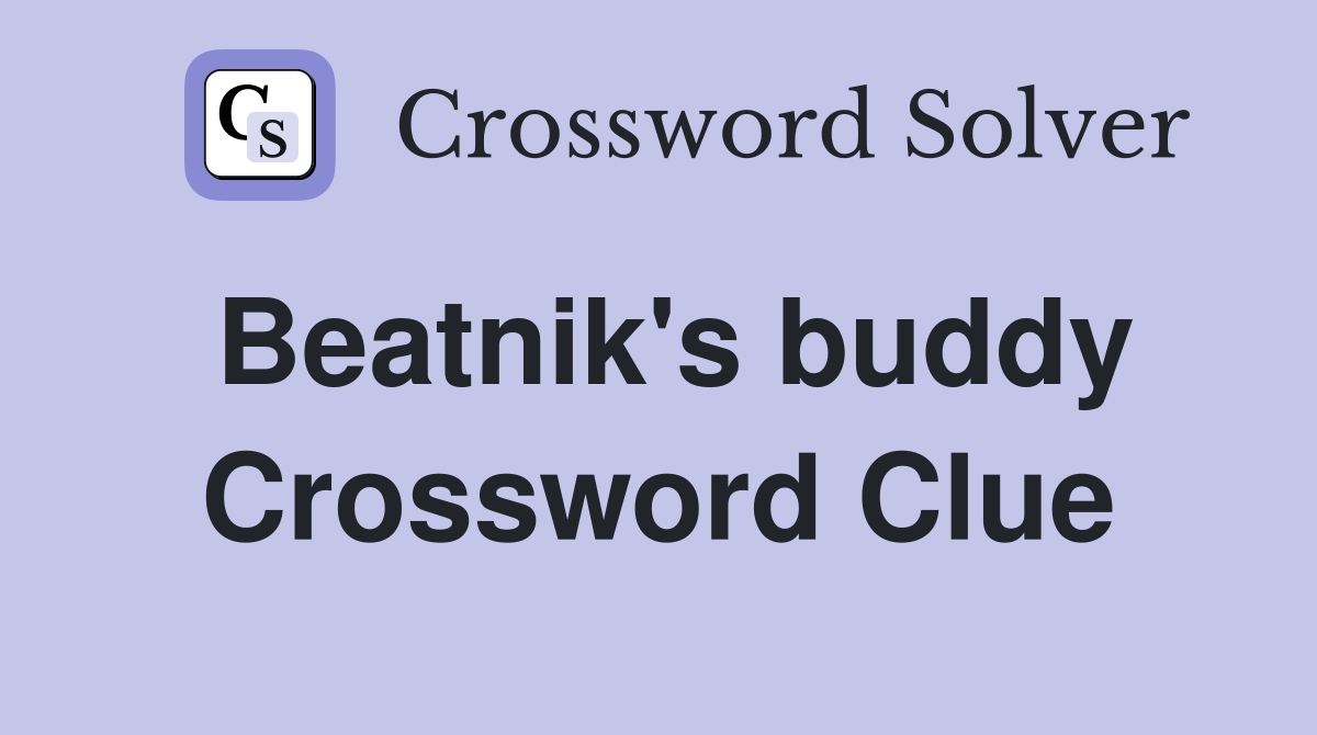 Beatnik's buddy Crossword Clue