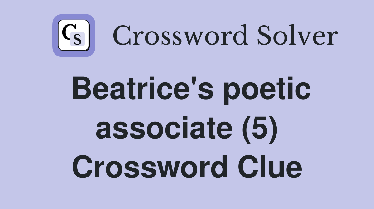 Beatrice's poetic associate (5) Crossword Clue