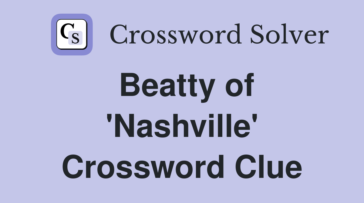 Beatty of 'Nashville' Crossword Clue