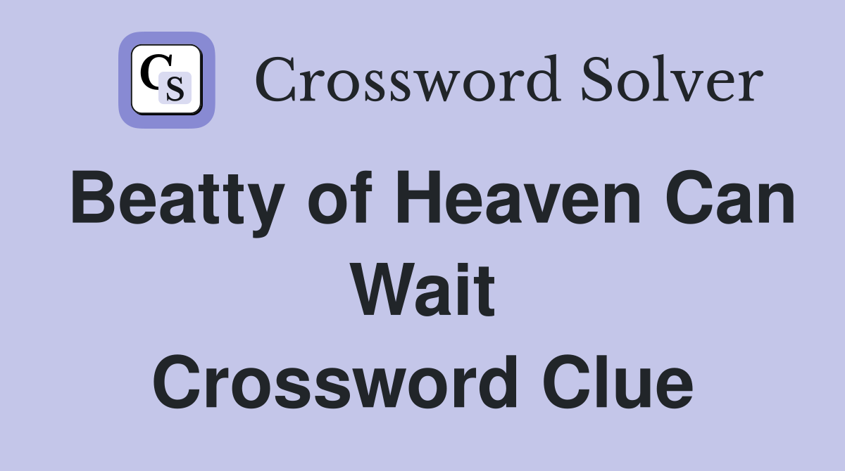 Beatty of Heaven Can Wait Crossword Clue