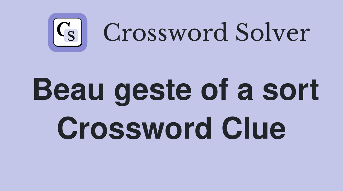 Beau geste of a sort Crossword Clue