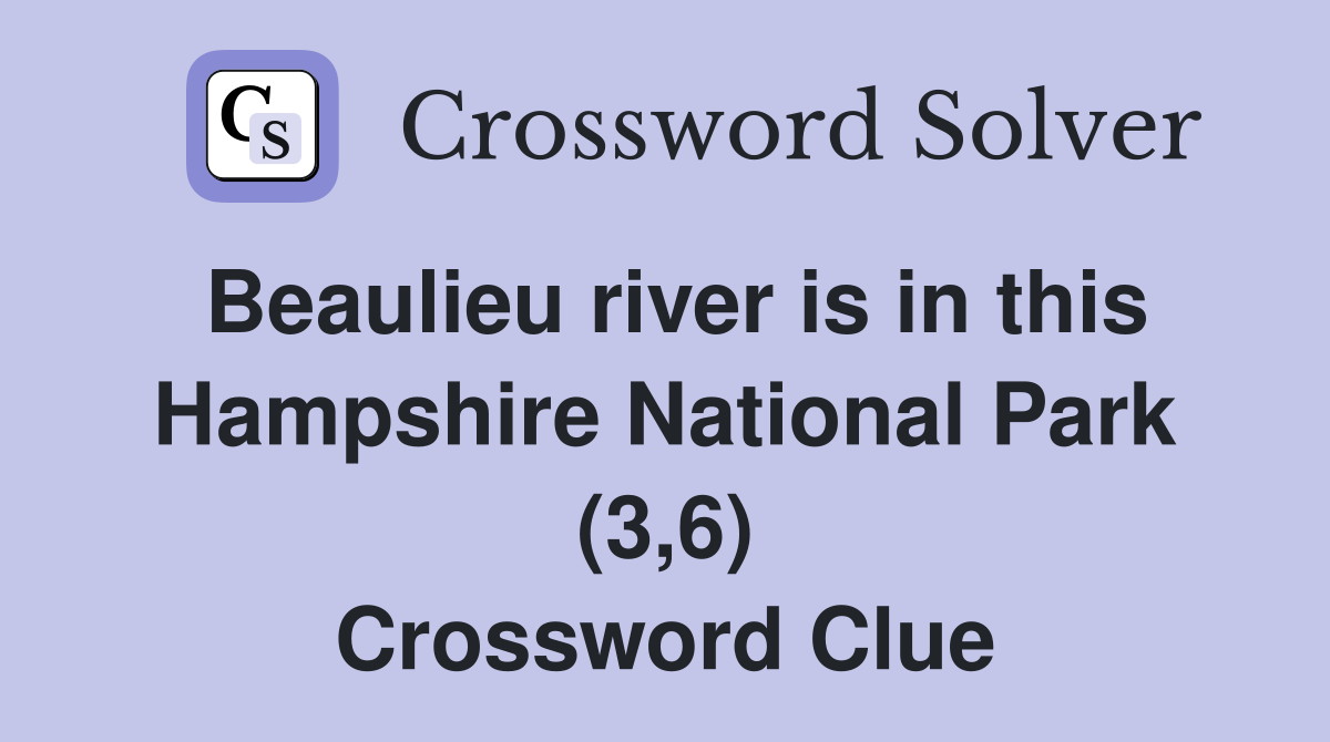 Beaulieu river is in this Hampshire National Park (3,6) Crossword Clue