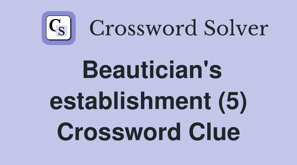 Beautician's establishment (5) Crossword Clue