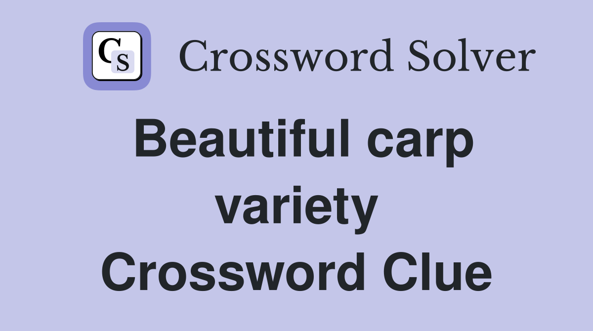Beautiful carp variety Crossword Clue