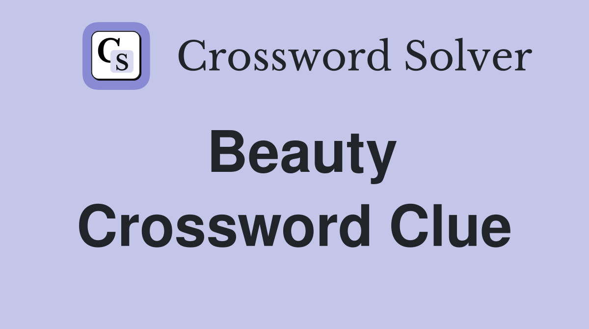 Beauty Crossword Clue