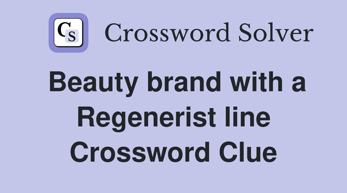Beauty brand with a Regenerist line Crossword Clue