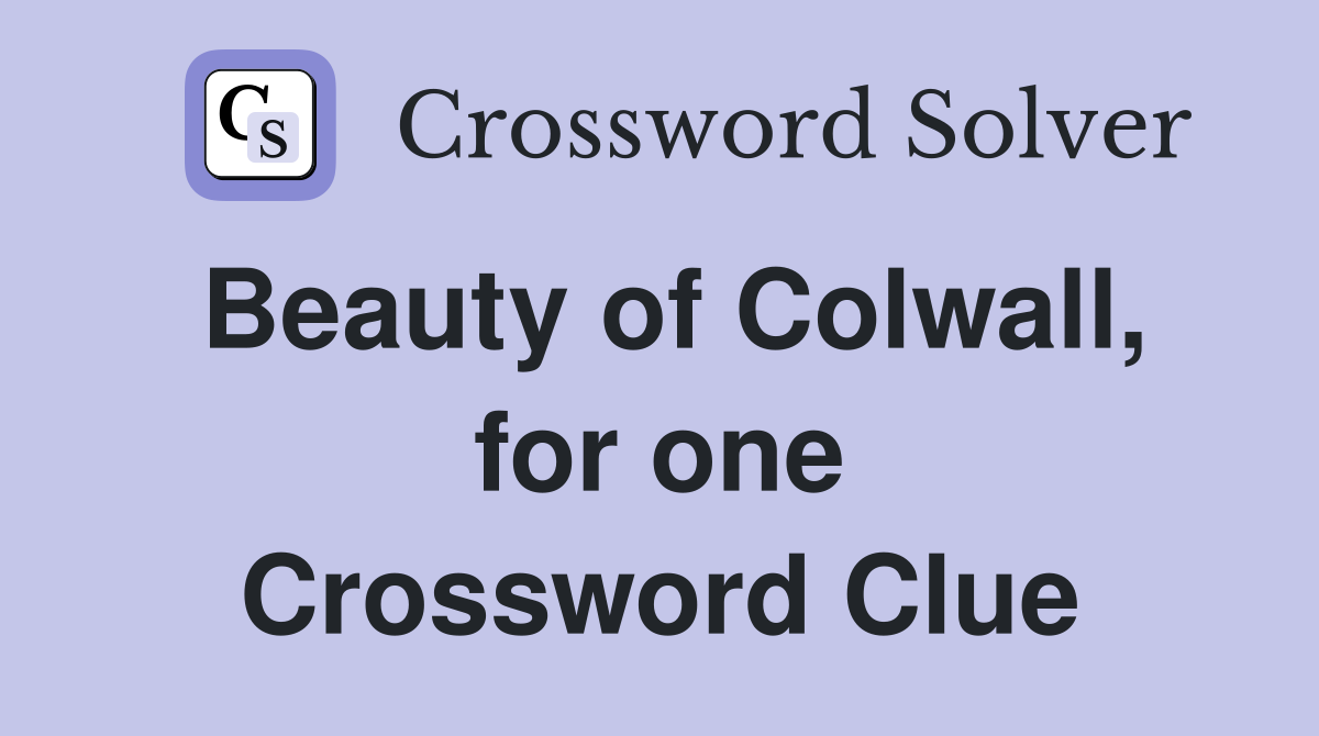 Beauty of Colwall, for one Crossword Clue