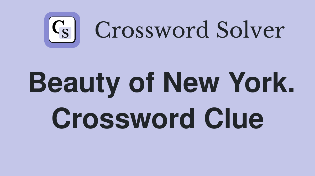 Beauty of New York. Crossword Clue