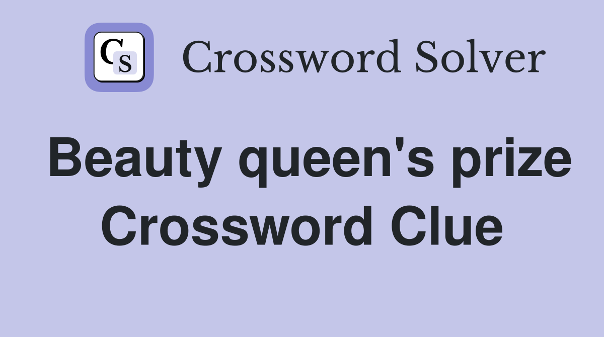 Beauty queen's prize Crossword Clue