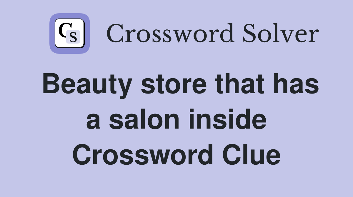 Beauty store that has a salon inside Crossword Clue