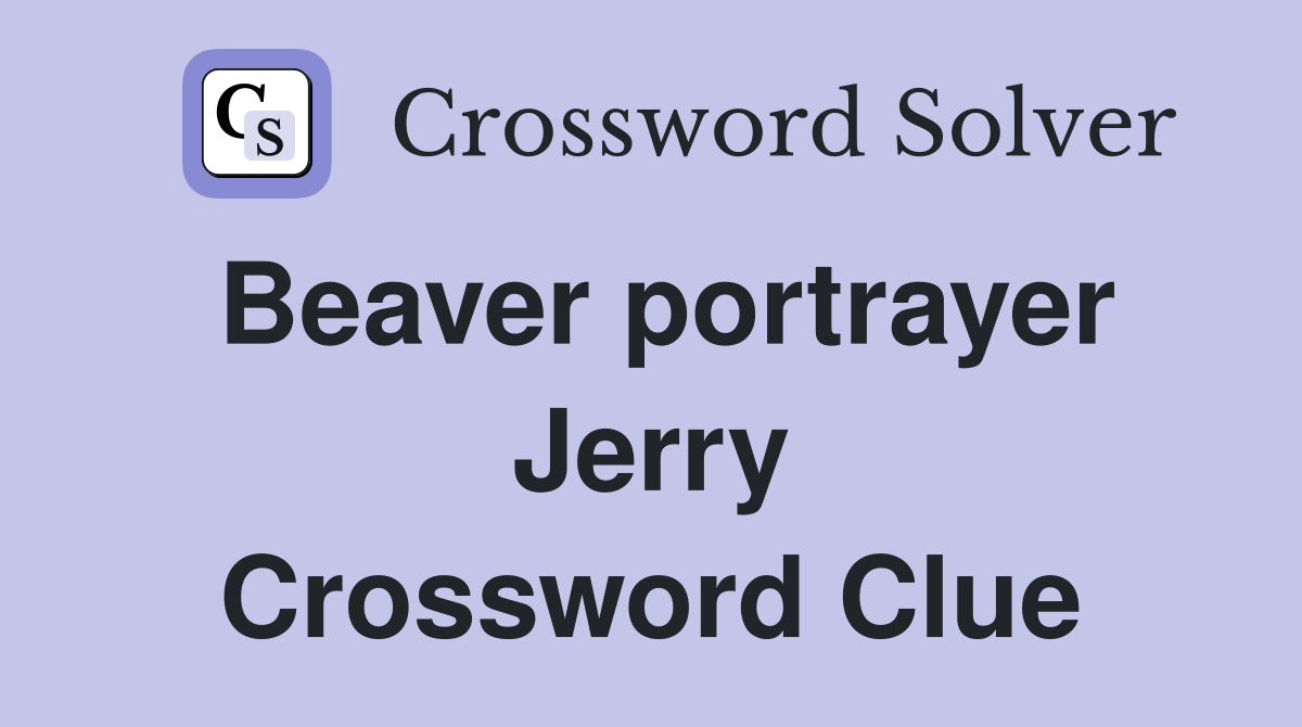 Beaver portrayer Jerry Crossword Clue