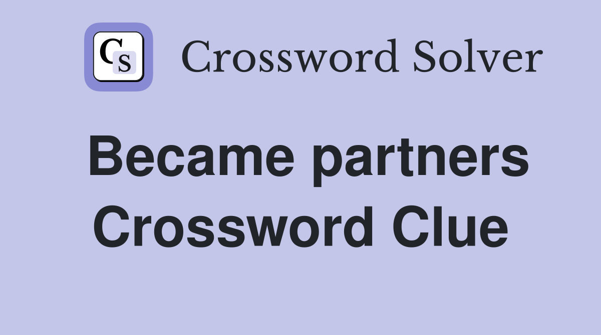 Became partners Crossword Clue
