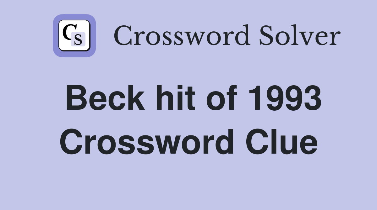 Beck hit of 1993 Crossword Clue